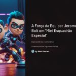 1 A Forca da Equipe Jerome e Bolt em Mini Esquadrao Especial